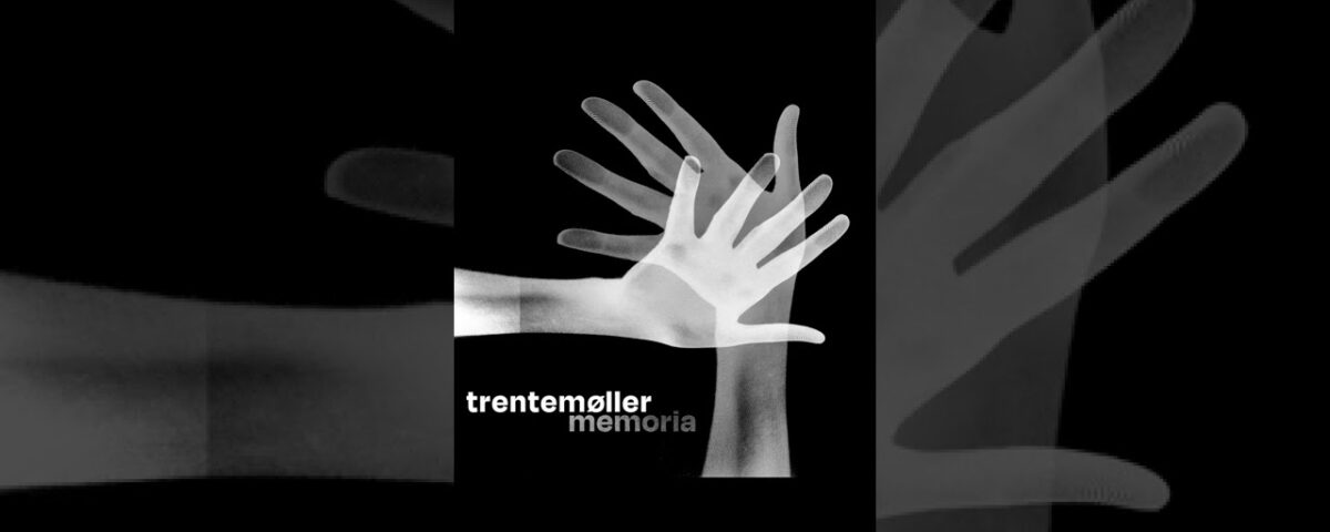 Trentemøller - Memoria